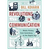 Revolutions in Communication: Media History from Gutenberg to the Digital Age