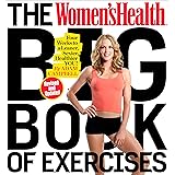 The Women's Health Big Book of Exercises: Four Weeks to a Leaner, Sexier, Healthier You!