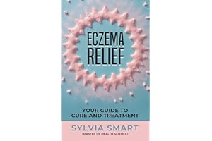 Eczema Relief: Your Guide to Cure and Treatment (Healing Roots: A Natural Medicine Series)