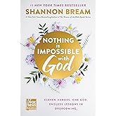 Nothing Is Impossible with God: Eleven Heroes. One God. Endless Lessons in Overcoming.