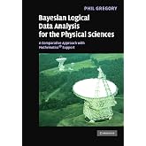 Bayesian Logical Data Analysis for the Physical Sciences: A Comparative Approach with Mathematica&reg; Support