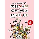 Extraordinary Things to Cut Out and Collage