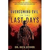 Overcoming Evil in the Last Days: Exposing Satan's Three Most Powerful Evil Strongholds: Racism, Witchcraft, and the Religiou