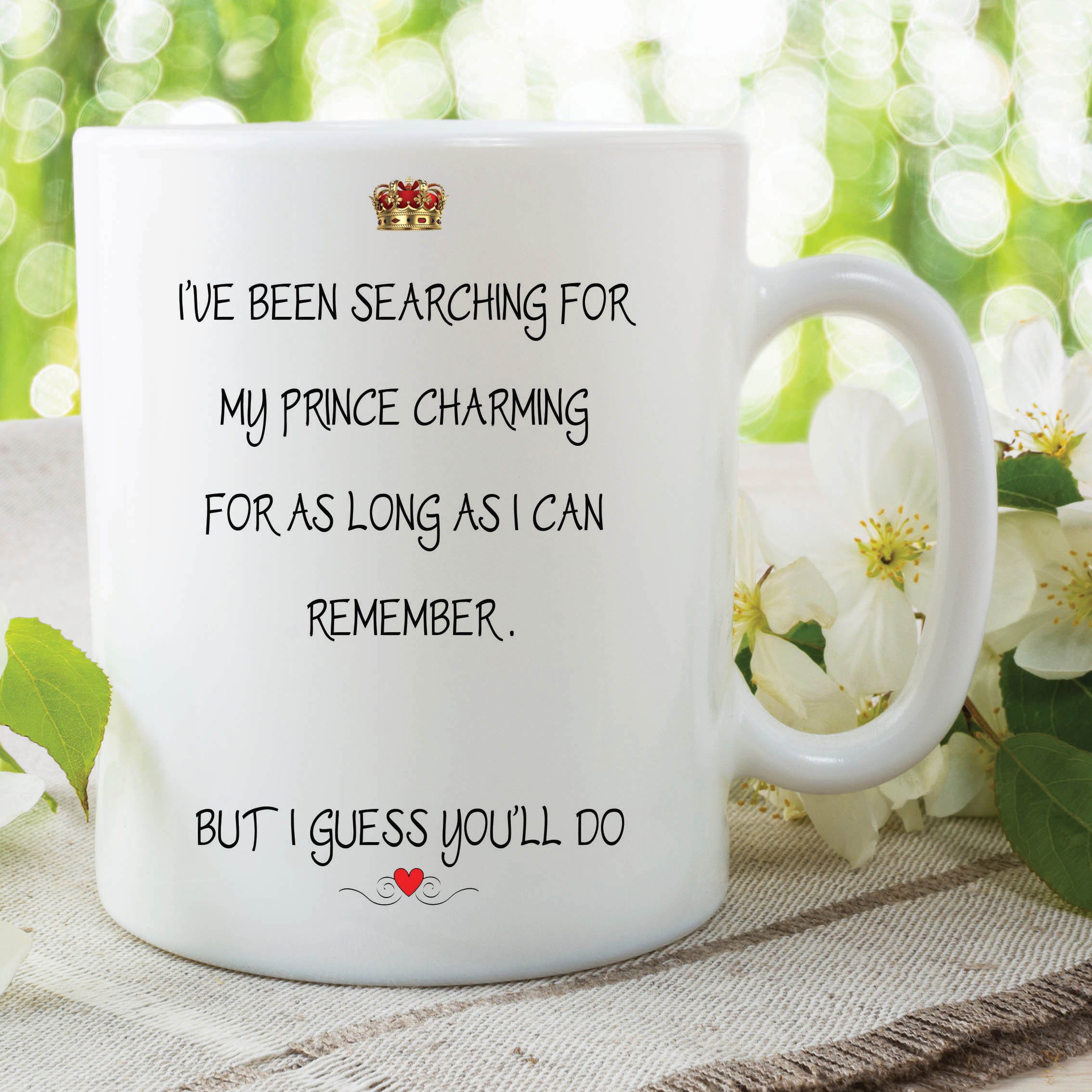 Valentine's Day Mug Prince Charming You'll Do Work Office Cup Gift WSDMUG456
