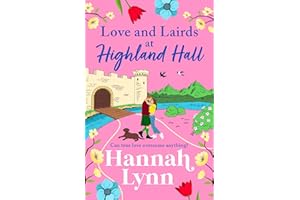 Love and Lairds at Highland Hall: Escape to the Highlands in bestseller Hannah Lynn's BRAND NEW heartfelt romance for 2026