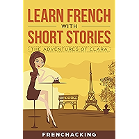 Learn French With Short Stories - The Adventures of Clara (French For Beginners t. 3) (French Edition) book cover