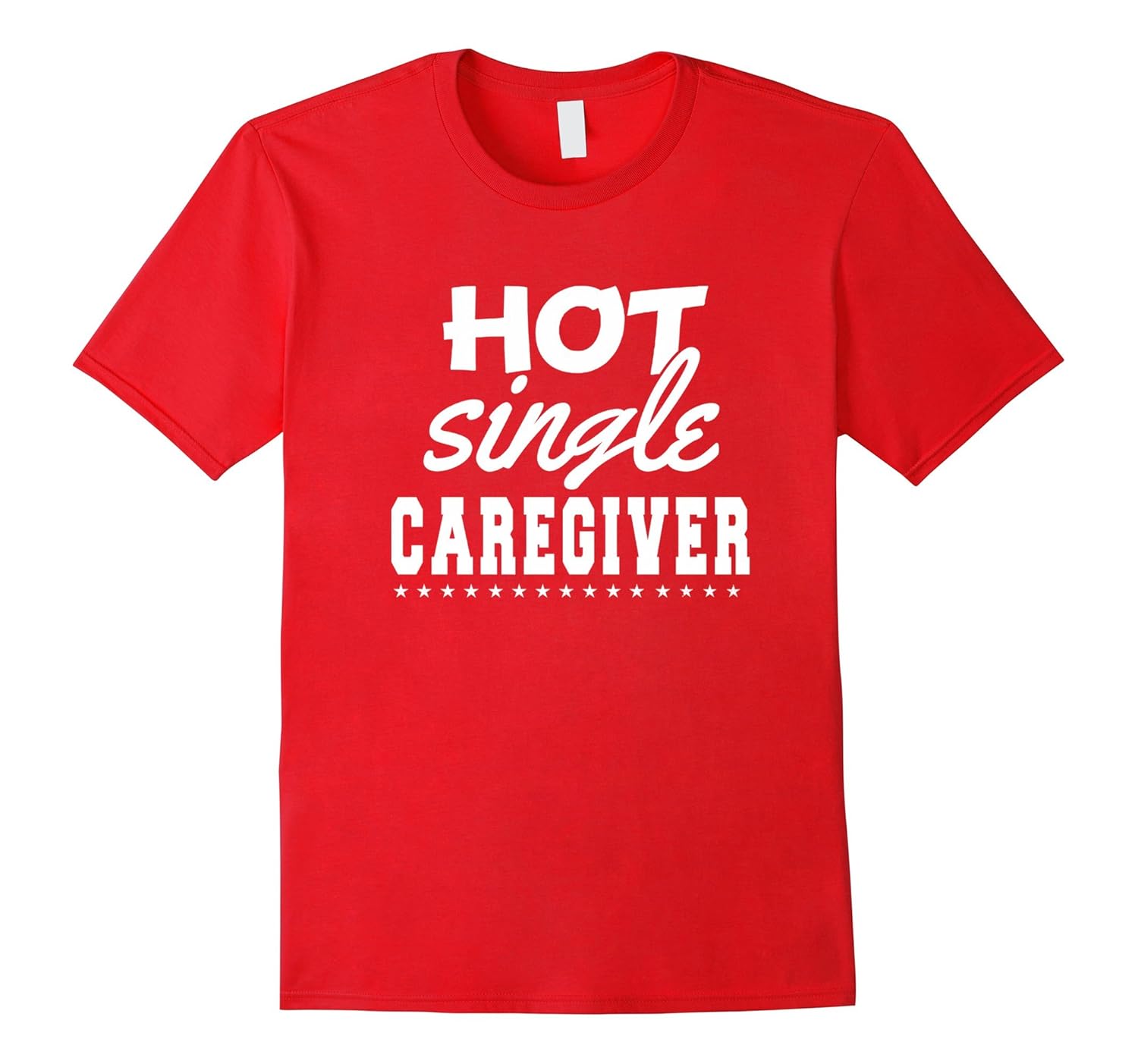 Hot single Caregiver T-Shirt Women's Shirts Men Tee Gift-Rose