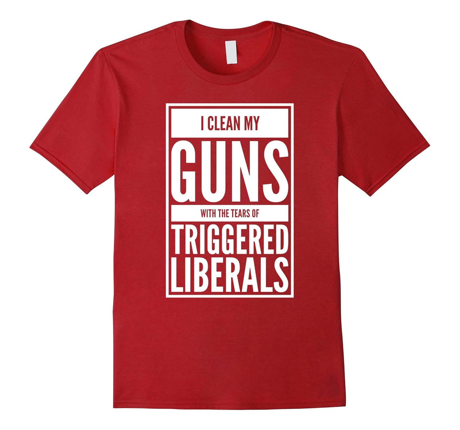 I Clean My Guns With Tears of Triggered Liberals Pro-Gun Tee-ANZ