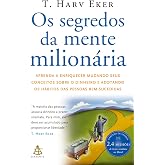 Os segredos da mente milionária: Aprenda a enriquecer mudando seus conceitos sobre o dinheiro e adotando os hábitos das pesso