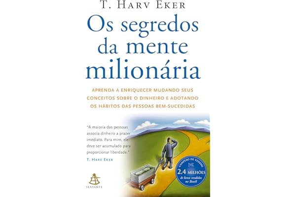 Os segredos da mente milionária: Aprenda a enriquecer mudando seus conceitos sobre o dinheiro e adotando os hábitos das pessoas bem-sucedidas