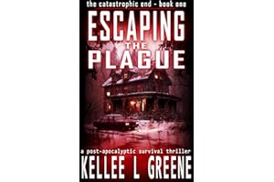Escaping the Plague - A Post-Apocalyptic Survival Thriller