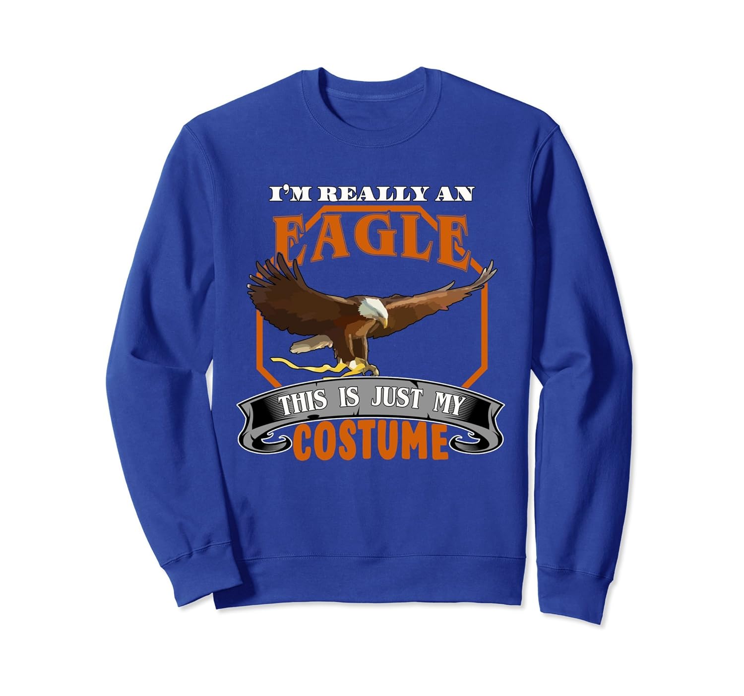 Halloween Costume Sweatshirt I'm an Eagle-Rose