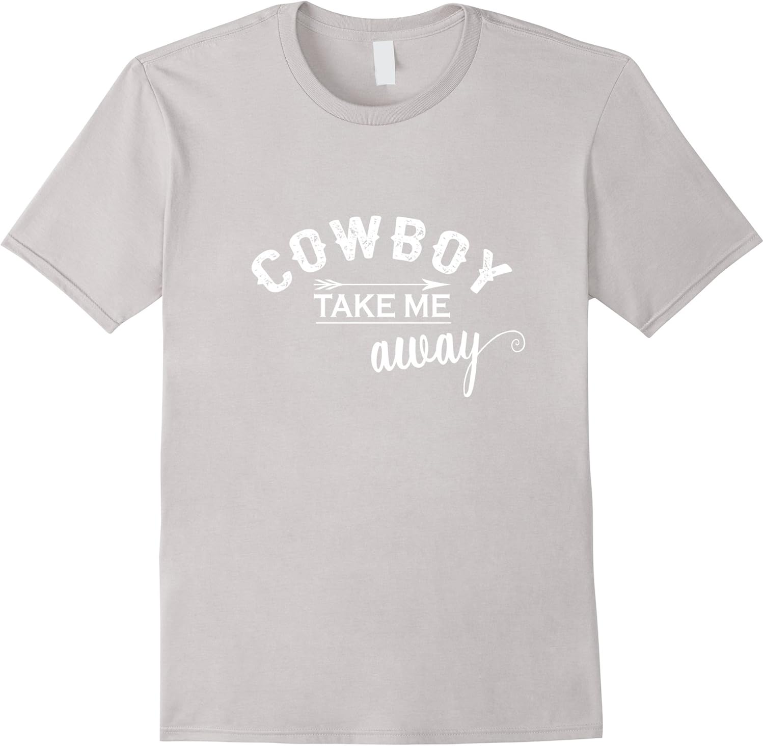 cowboy take me away shirt