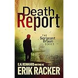 Death Report - The Sergeant Brad Braun Series, Book 1
