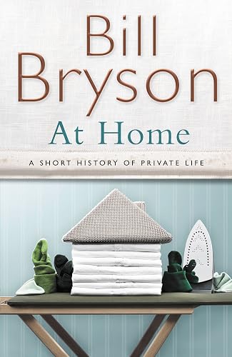 #35 — At Home: A short history of private life (Bryson)