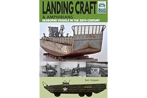 Landing Craft & Amphibians: Seaborne Vessels in the 20th Century (LandCraft)