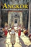 Angkor: Cambodia's Wondrous Khmer Temples