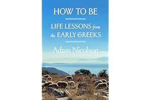 How to Be: Life Lessons from the Early Greeks