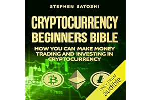 Cryptocurrency: Beginners Bible: How You Can Make Money Trading and Investing in Cryptocurrency