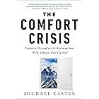 The Comfort Crisis: Embrace Discomfort To Reclaim Your Wild, Happy, Healthy Self