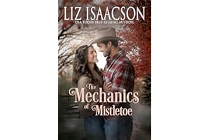 The Mechanics of Mistletoe: Glover Family Saga & Christian Romance (Shiloh Ridge Ranch in Three Rivers Romance™ Book 1)