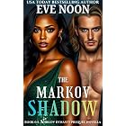 The Markov Shadow, Book 0.5: The Markov Shadow: A BWWM Dark Bratva Romance Prequel Novella. Reverse Age Gap, OWYM, Curvy  Heroine, Mafia Princess, ... One Hour Short Read (The Markov Dynasty 3)