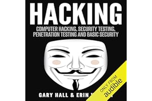 Hacking: Computer Hacking, Security Testing, Penetration Testing, and Basic Security