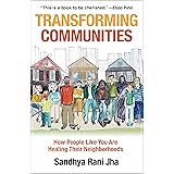 Transforming Communities: How People Like You are Healing Their Neighborhoods