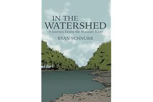 In the Watershed: A Journey Down the Maumee River