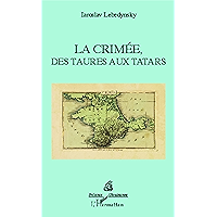 La Crimée, des Taures aux Tatars (Présence Ukrainienne) (French Edition) book cover La Crimée, des Taures aux Tatars (Présence Ukrainienne) (French Edition) book cover