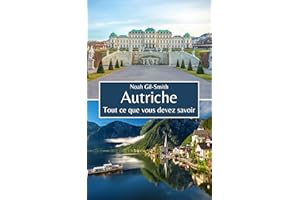 Autriche: Tout ce que vous devez savoir (French Edition)