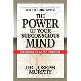 The Power of Your Subconscious Mind (Original Classic Edition)