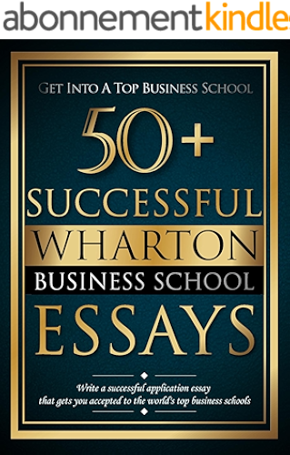 Download 50+ Successful Wharton Business School Essays (English Edition) PDF
