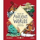 Tales of Ancient Worlds: Adventures in Archaeology