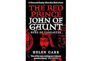 The Red Prince: The Life of John of Gaunt, the Duke of Lancaster