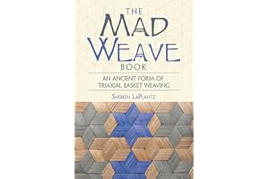 The Mad Weave Book: An Ancient Form of Triaxial Basket Weaving