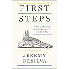 First Steps: How Upright Walking Made Us Human