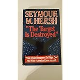 The Target Is Destroyed: What Really Happened To Flight 007 And What America Knew About It