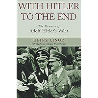 With Hitler to the End: The Memoirs of Adolf Hitler's Valet book cover
