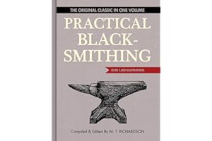 Practical Blacksmithing: The Original Classic in One Volume - Over 1,000 Illustrations