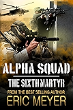 Alpha Squad: The Sixth Martyr