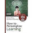 How to Personalize Learning: A Practical Guide for Getting Started and Going Deeper (Corwin Teaching Essentials)