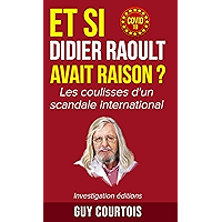 Et si Didier Raoult avait raison ? : Les coulisses d'un scandale international (French Edition) book cover Et si Didier Raoult avait raison ? : Les coulisses d'un scandale international (French Edition) book cover