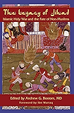 The Legacy of Jihad: Islamic Holy War and the Fate of Non-Muslims