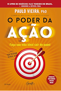 O poder da ação: Faça sua vida ideal sair do papel