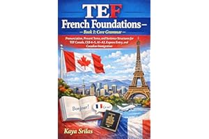 TEF French Foundations �C Book 1: Core Grammar / Fondations du fran?ais TEF �C Livre 1 : Grammaire fondamentale: Grammar basics