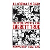 Outbursts of Everett True