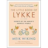 The Little Book of Lykke: Secrets of the World’s Happiest People (The Happiness Institute Series)