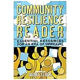 The Community Resilience Reader: Essential Resources for an Era of Upheaval