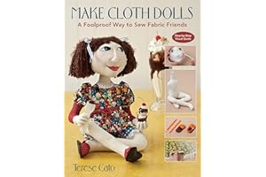 Make Cloth Dolls: A Foolproof Way to Sew Fabric Friends